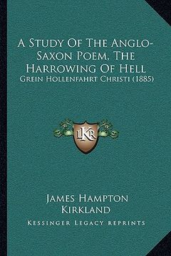portada a study of the anglo-saxon poem, the harrowing of hell: grein hollenfahrt christi (1885) (en Inglés)
