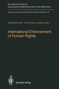portada international enforcement of human rights: reports submitted to the colloquium of the international association of legal science, heidelberg, 28 30 au (en Inglés)