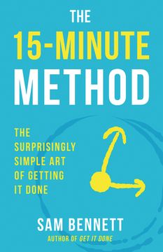 portada The 15-Minute Method: The Surprisingly Simple Art of Getting It Done (en Inglés)