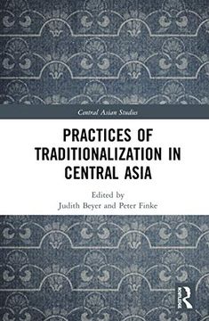 portada Practices of Traditionalization in Central Asia (Central Asian Studies) (in English)