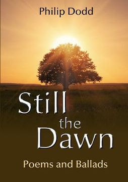 portada Still the Dawn: Poems and Ballads