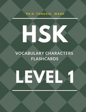 portada HSK Vocabulary Characters Flashcards Level 1: Easy to remember Full 150 HSK 1 Mandarin flash cards with English dictionary. Complete Standard course w (in English)