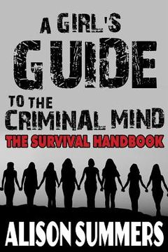 portada A Girl's Guide to the Criminal Mind: The Survival Handbook (en Inglés)
