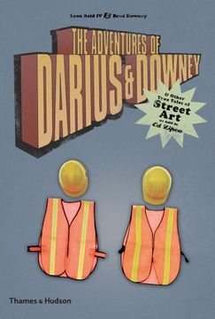 portada The Adventures of Darius & Downey: & Other True Tales of Street art as Told to ed Zipco: And Other True Tales of Street art as Told to ed Zipco (Street Graphics (en Inglés)