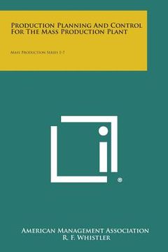 portada Production Planning and Control for the Mass Production Plant: Mass Production Series 1-7