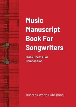 portada Music Manuscript Book For Songwriters: Blank Sheets For Composition (en Inglés)