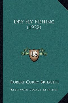portada dry fly fishing (1922) (en Inglés)