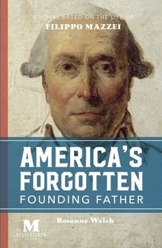 portada America's Forgotten Founding Father: A Novel Based on the Life of Filippo Mazzei