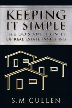 portada Keeping It Simple: The Do's and Don'ts of Real Estate Investing (en Inglés)