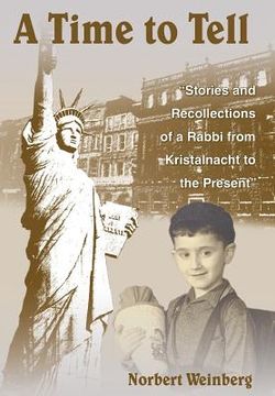 portada A Time to Tell: Stories and Recollections of a Rabbi from Kristalnacht to the Present (in English)