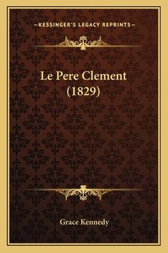 portada Le Pere Clement (1829) (en Francés)