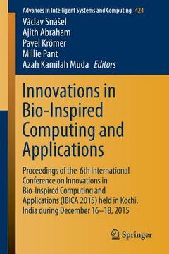 portada Innovations in Bio-Inspired Computing and Applications: Proceedings of the 6th International Conference on Innovations in Bio-Inspired Computing and A (en Inglés)