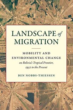 portada Landscape of Migration: Mobility and Environmental Change on Bolivia's Tropical Frontier, 1952 to the Present (Flows, Migrations, and Exchanges) 