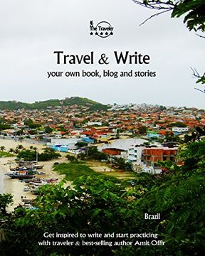 portada Travel & Write Your Own Book, Blog and Stories - Brazil: Get Inspired to Write and Start Practicing: Volume 23 (Write & Travel)