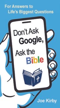 portada Don't Ask Google, Ask the Bible: For Answers to Life's Biggest Questions (en Inglés)