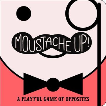 portada Moustache Up!: A Playful Game of Opposites