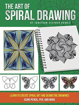 portada The art of Spiral Drawing: Learn to Create Spiral art and Geometric Drawings Using Pencil, Pen, and More 
