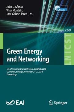 portada Green Energy and Networking: 5th Eai International Conference, Greenets 2018, Guimarães, Portugal, November 21-23, 2018, Proceedings