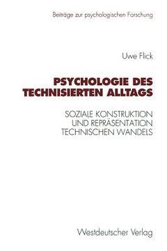 portada Psychologie Des Technisierten Alltags: Soziale Konstruktion Und Repräsentation Technischen Wandels in Verschiedenen Kulturellen Kontexten (in German)