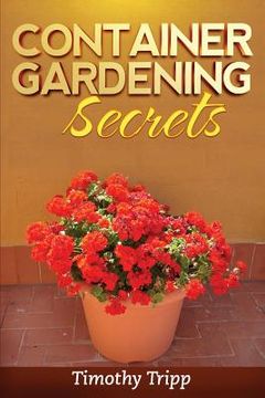 portada Container Gardening Secrets (en Inglés)