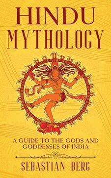 portada Hindu Mythology: A Guide to the Gods and Goddesses of India (en Inglés)