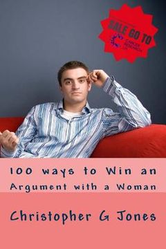 portada 100 ways to win an argument with a woman (in English)