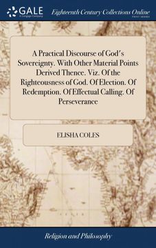 portada A Practical Discourse of God's Sovereignty. With Other Material Points Derived Thence. Viz. Of the Righteousness of God. Of Election. Of Redemption. Of Effectual Calling. Of Perseverance 