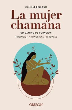 portada La Mujer Chamana: Un Camino de Sanacion (Libros Singulares)