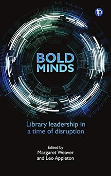 portada Bold Minds: Library Leadership in a Time of Disruption (in English)