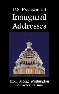 portada u.s. presidential inaugural addresses, from george washington to barack obama (en Inglés)