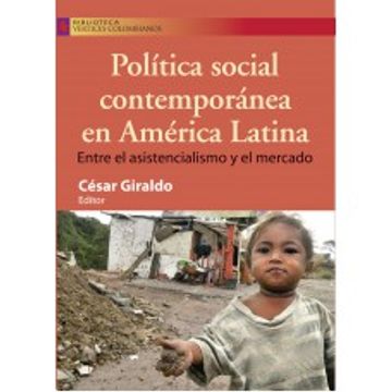 portada Política Social Contemporánea en América Latina: Entre el Asistencialismo y el Mercado (in Spanish)