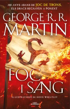 portada Foc i Sang (Cançó de gel i Foc): 300 Anys Abans de joc de Trons. Història Dels Targaryen (in Catalá)