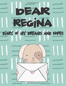 portada Dear Regina, Diary of my Dreams and Hopes: A Girl's Thoughts (Preserve the Memory) (in English)