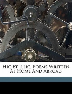 portada Hic Et ILLIC, Poems Written at Home and Abroad (en Francés)