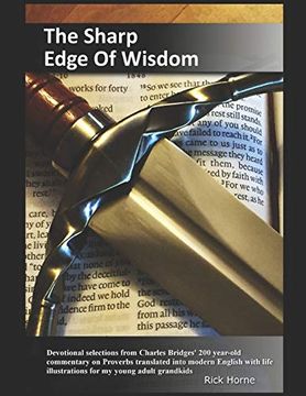 portada The Sharp Edge of Wisdom: Devotional Selections From Charles Bridges' 200 Year-Old Commentary on Proverbs Translated Into Modern English With Life Illustrations for my Young Adult Grandkids (en Inglés)