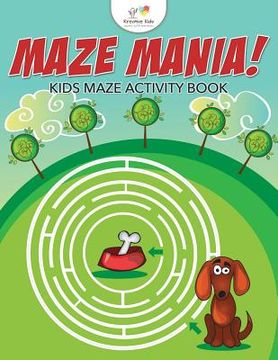 portada Maze Mania! Kids Maze Activity Book (en Inglés)
