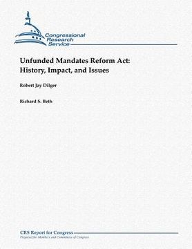 portada Unfunded Mandates Reform Act: History, Impact, and Issues (in English)