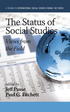portada The Status of Social Studies: Views from the Field (Hc) (en Inglés)