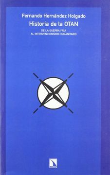 portada Historia de la Otan<Br>De la Guerra Fría al Intervensionismo Humanitario (in Spanish)
