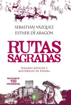 portada Rutas Sagradas: Lugares Miticos y Mistericos de Espaã±A