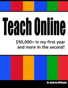 portada Teach Online: $50,000+ in my first year and more in the second! (en Inglés)