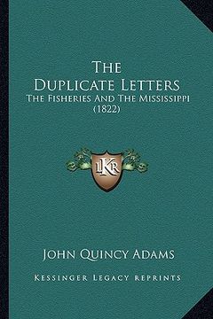 portada the duplicate letters: the fisheries and the mississippi (1822) (en Inglés)