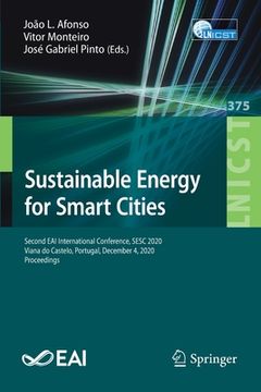 portada Sustainable Energy for Smart Cities: Second Eai International Conference, Sesc 2020, Viana Do Castelo, Portugal, December 4, 2020, Proceedings (in English)