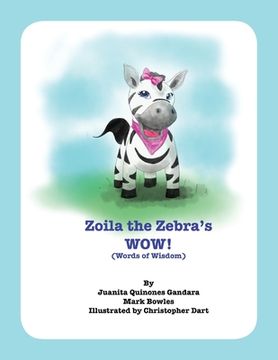 portada Zoila the Zebra's WOW!: Words of Wisdom (en Inglés)