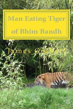 portada Man Eating Tiger of Bhim Bandh (en Inglés)