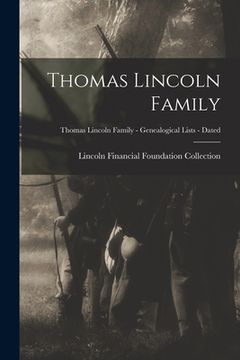 portada Thomas Lincoln Family; Thomas Lincoln Family - Genealogical Lists - Dated (en Inglés)