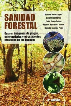 portada Sanidad Forestal (3ª Ed. ): Guia en Imagenes de Plagas, Enfermedad es y Otros Agentes Presentes en los Bosques (in Spanish)
