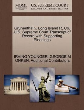 portada grunenthal v. long island r. co. u.s. supreme court transcript of record with supporting pleadings (en Inglés)
