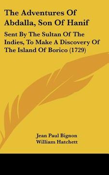 portada the adventures of abdalla, son of hanif: sent by the sultan of the indies, to make a discovery of the island of borico (1729) (en Inglés)