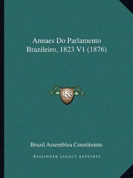 portada Annaes do Parlamento Brazileiro, 1823 v1 (1876) Annaes do pa (en Portugués)